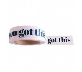 WASHI TAPE YOU GOT THIS